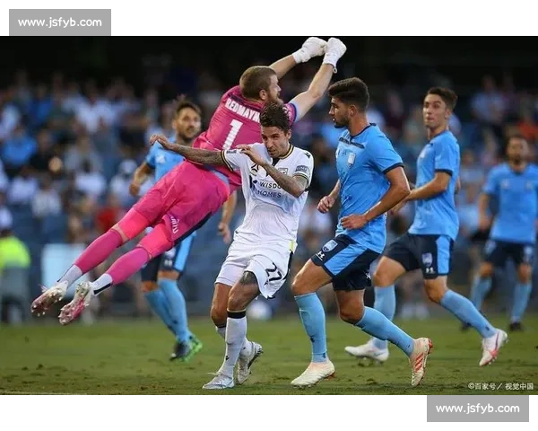 阿德莱德主场迎战悉尼FC强强对话焦点之夜前瞻解析全面看点预测